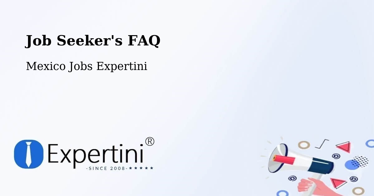 Job Seeker FAQ – La Ribera - Mexico Jobs Expertini